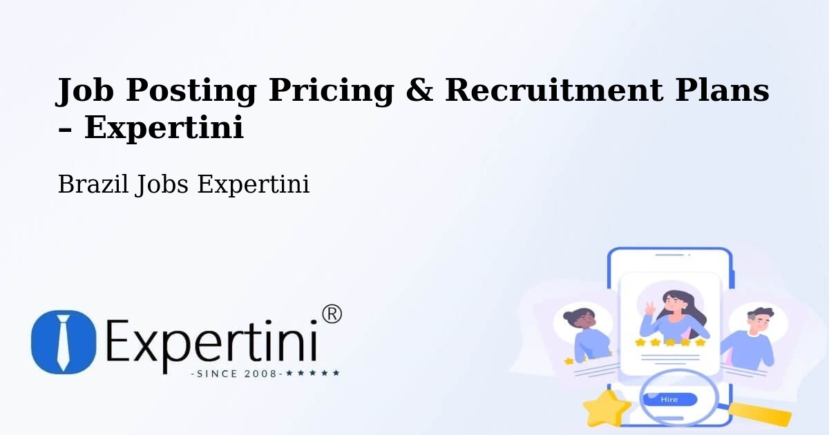 Job Posting Pricing & Recruitment Plans – Manaus - Manaus, Brazil Jobs Expertini